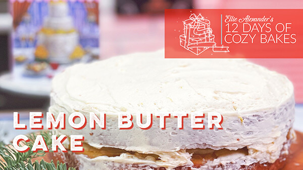 12 Days of Cozy Bakes - Lemon Butter Cake